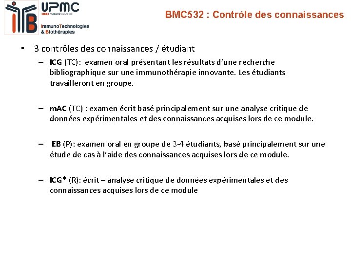 BMC 532 : Contrôle des connaissances • 3 contrôles des connaissances / étudiant –