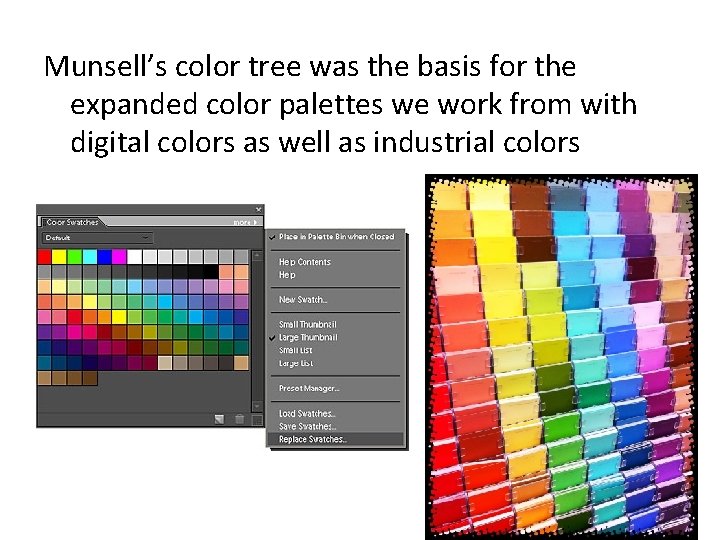 Munsell’s color tree was the basis for the expanded color palettes we work from