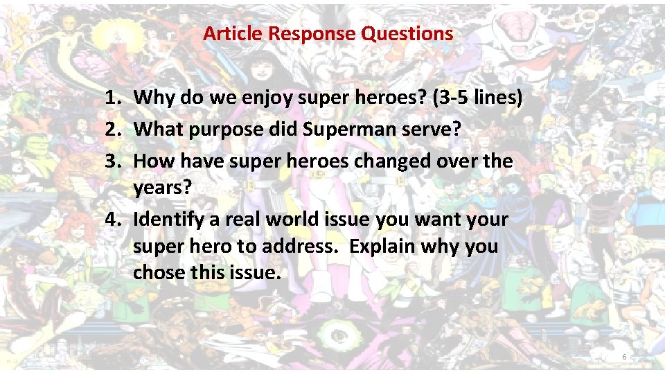 Article Response Questions 1. Why do we enjoy super heroes? (3 -5 lines) 2.