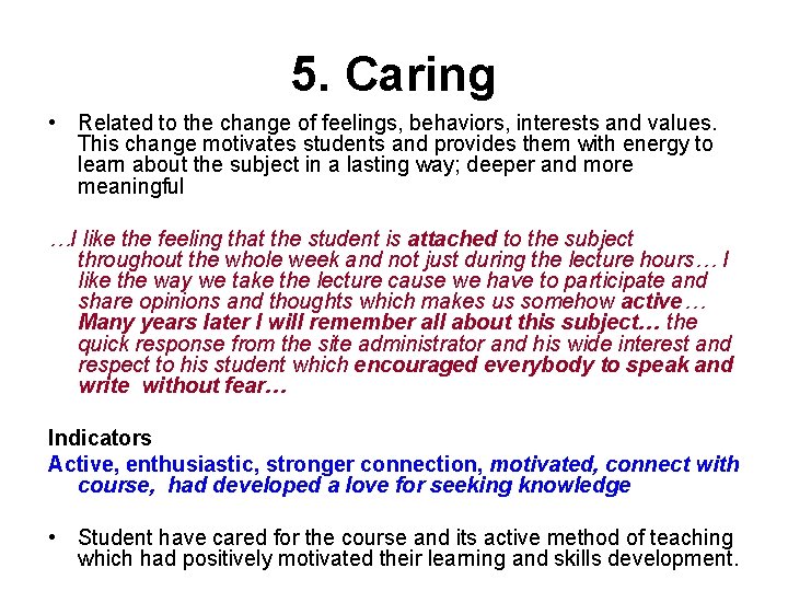 5. Caring • Related to the change of feelings, behaviors, interests and values. This
