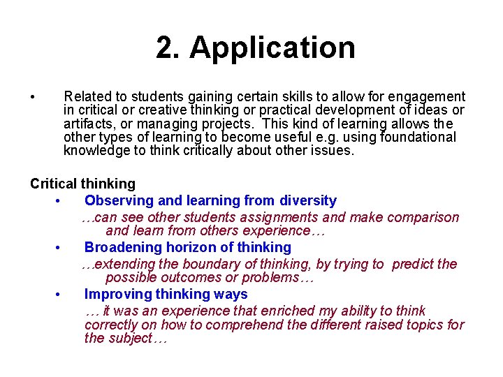 2. Application • Related to students gaining certain skills to allow for engagement in