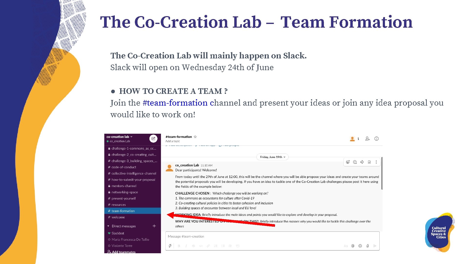 The Co-Creation Lab – Team Formation The Co-Creation Lab will mainly happen on Slack
