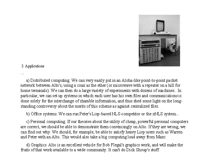 3. Applications … a) Distributed computing. We can very easily put in an Aloha-like