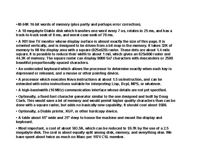  • 48 -64 K 16 -bit words of memory (plus parity and perhaps