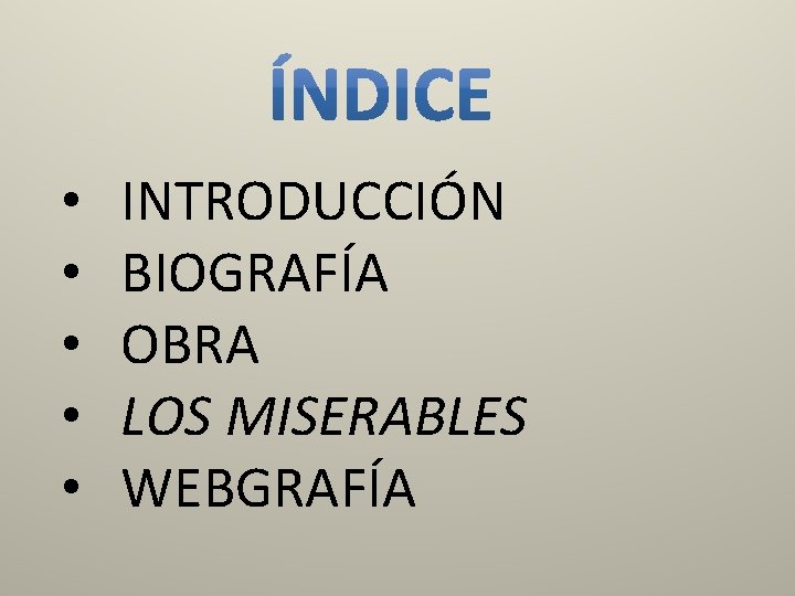 • • • INTRODUCCIÓN BIOGRAFÍA OBRA LOS MISERABLES WEBGRAFÍA 