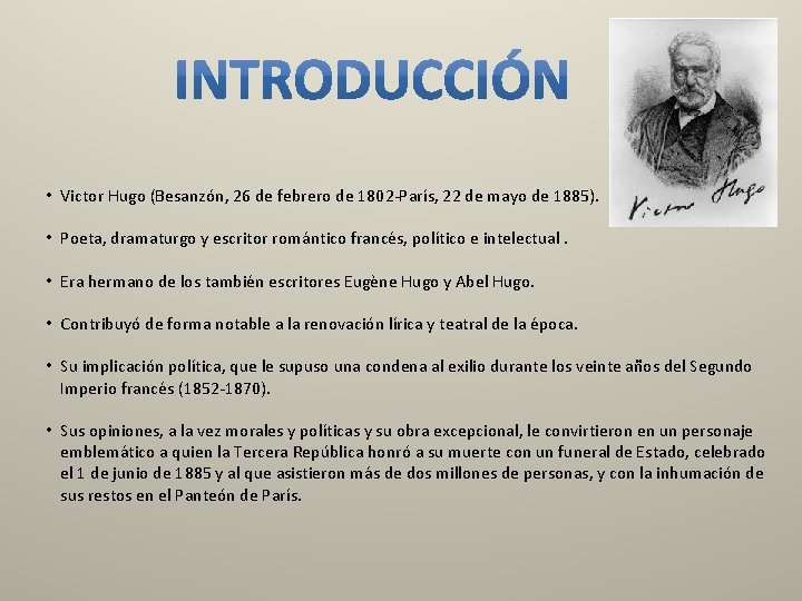  • Victor Hugo (Besanzón, 26 de febrero de 1802 -París, 22 de mayo