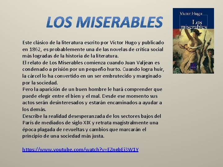 Este clásico de la literatura escrito por Víctor Hugo y publicado en 1862, es