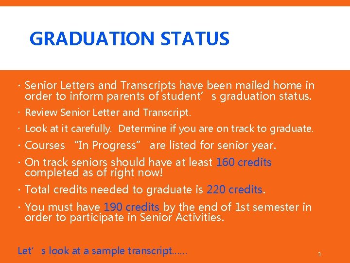 GRADUATION STATUS Senior Letters and Transcripts have been mailed home in order to inform