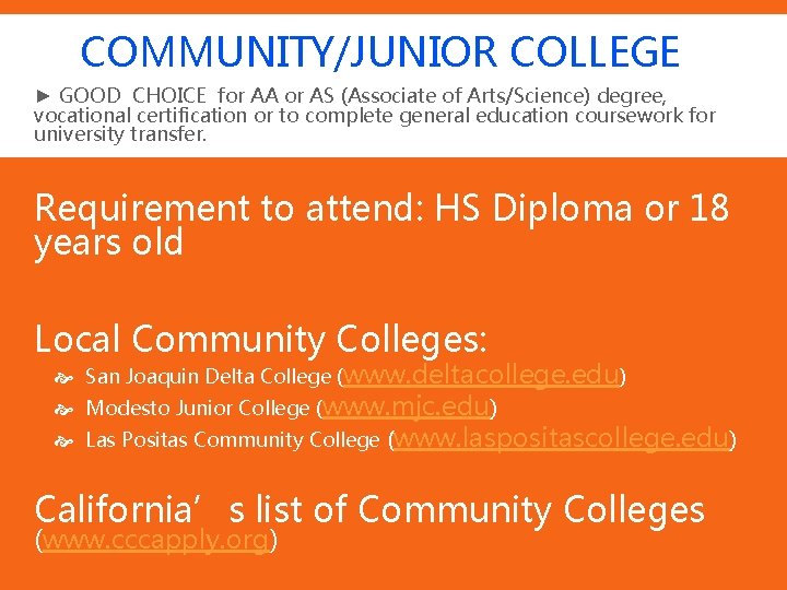 COMMUNITY/JUNIOR COLLEGE ► GOOD CHOICE for AA or AS (Associate of Arts/Science) degree, vocational