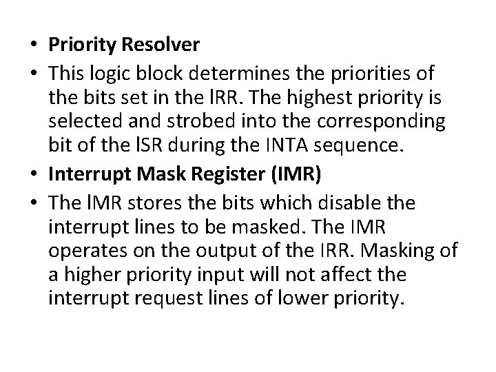 • Priority Resolver • This logic block determines the priorities of the bits • Priority Resolver • This logic block determines the priorities of the bits