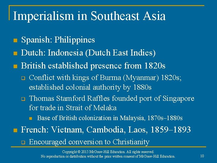 Imperialism in Southeast Asia n n n Spanish: Philippines Dutch: Indonesia (Dutch East Indies)