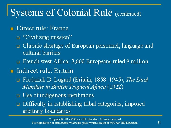 Systems of Colonial Rule (continued) n Direct rule: France q q q n “Civilizing