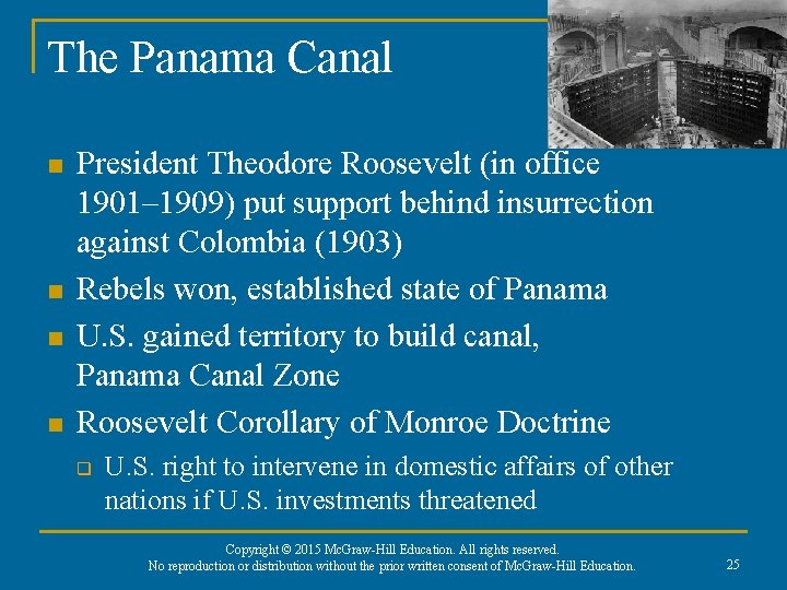 The Panama Canal n n President Theodore Roosevelt (in office 1901– 1909) put support