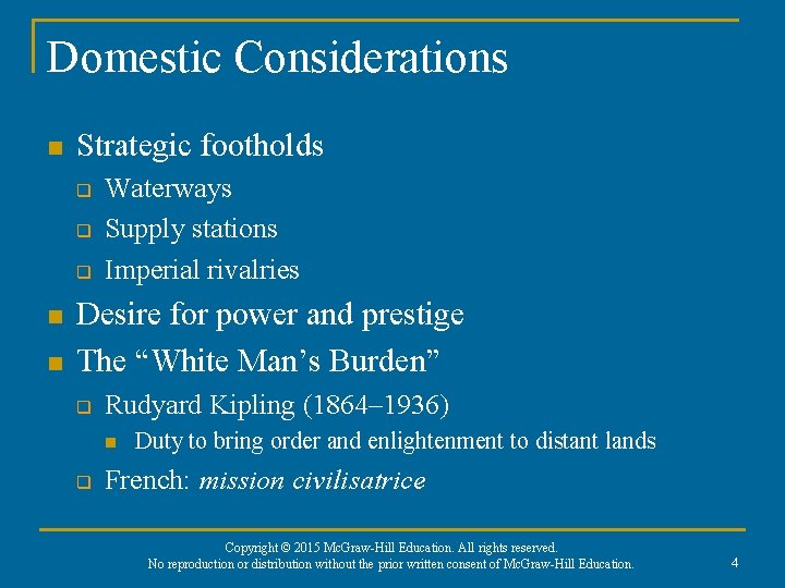 Domestic Considerations n Strategic footholds q q q n n Waterways Supply stations Imperial