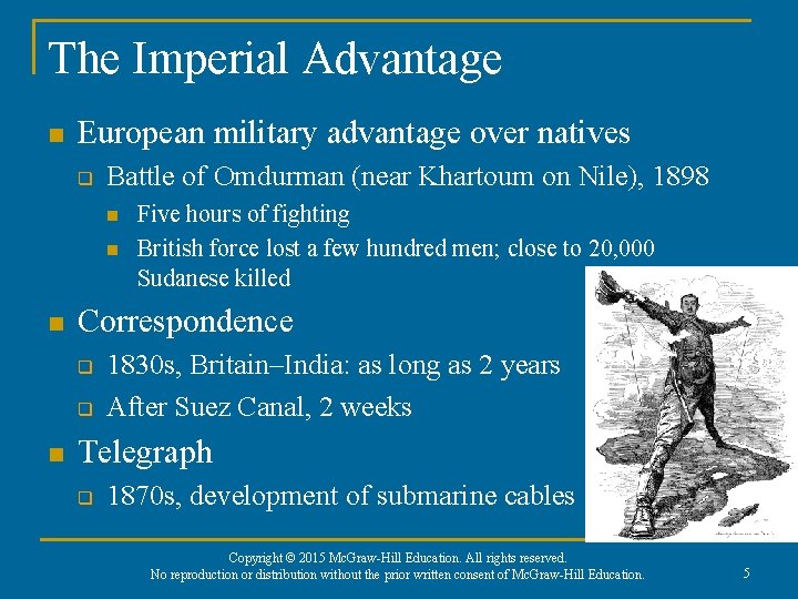 The Imperial Advantage n European military advantage over natives q Battle of Omdurman (near