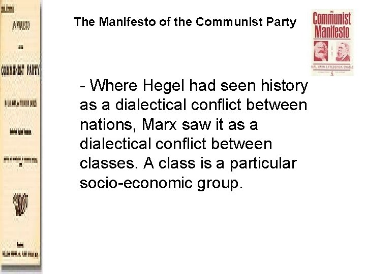 The Manifesto of the Communist Party - Where Hegel had seen history as a