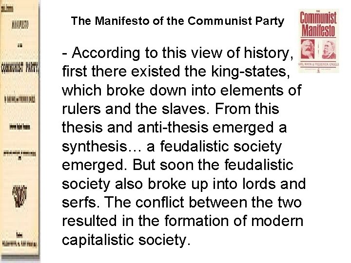 The Manifesto of the Communist Party - According to this view of history, first