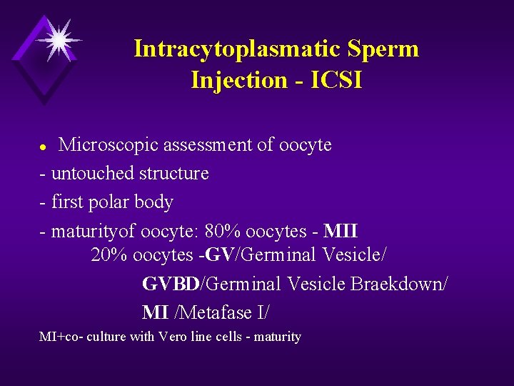 Intracytoplasmatic Sperm Injection - ICSI Microscopic assessment of oocyte - untouched structure - first