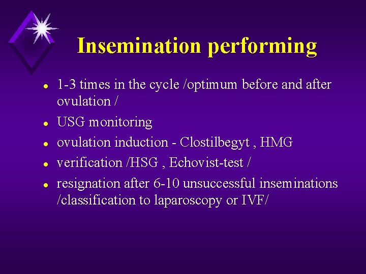 Insemination performing l l l 1 -3 times in the cycle /optimum before and