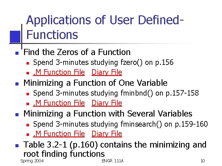 Applications of User Defined. Functions n Find the Zeros of a Function n Minimizing Applications of User Defined. Functions n Find the Zeros of a Function n Minimizing