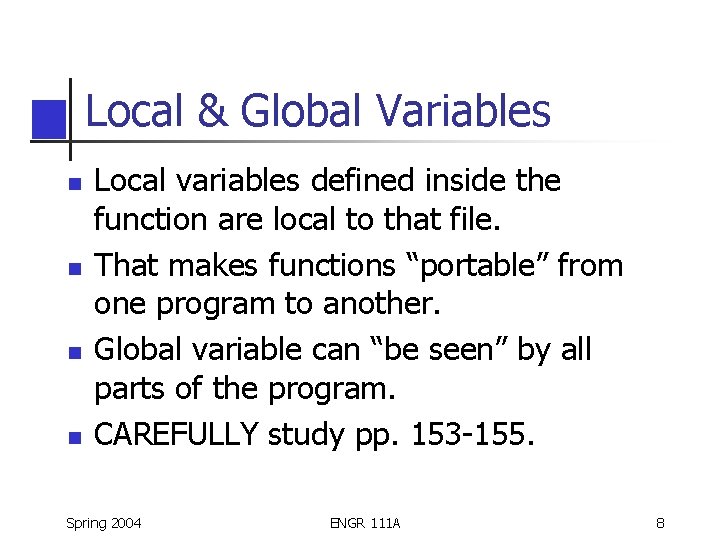 Local & Global Variables n n Local variables defined inside the function are local Local & Global Variables n n Local variables defined inside the function are local