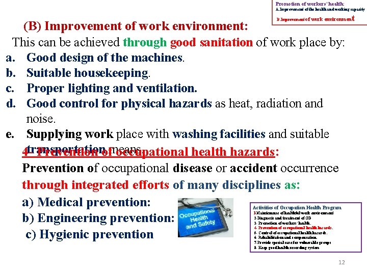 Promotion of workers' health: A. Improvement of the health and working capacity B. Improvement