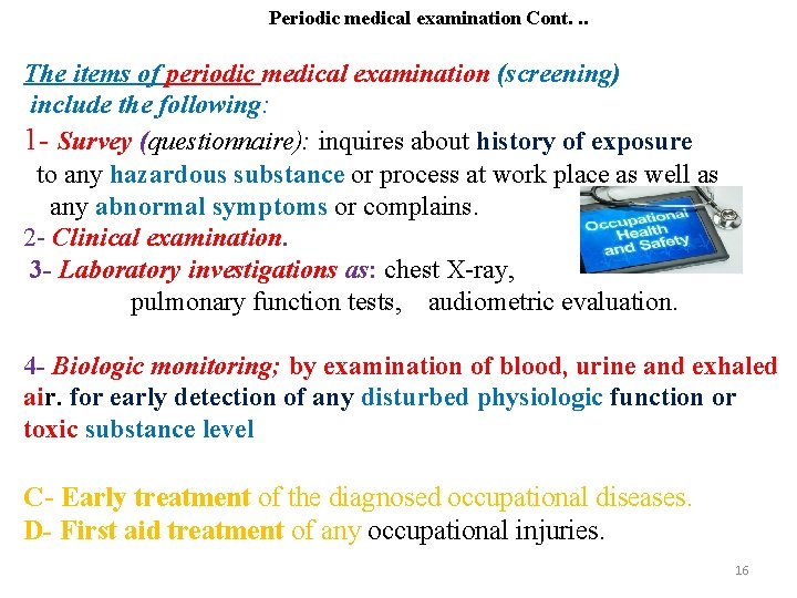 Periodic medical examination Cont. . . The items of periodic medical examination (screening) include