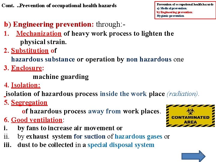 Cont. . . Prevention of occupational health hazards a) Medical prevention: b) Engineering prevention: