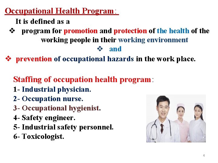 Occupational Health Program: It is defined as a v program for promotion and protection