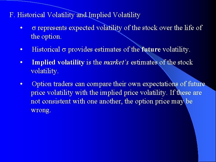 F. Historical Volatility and Implied Volatility • represents expected volatility of the stock over