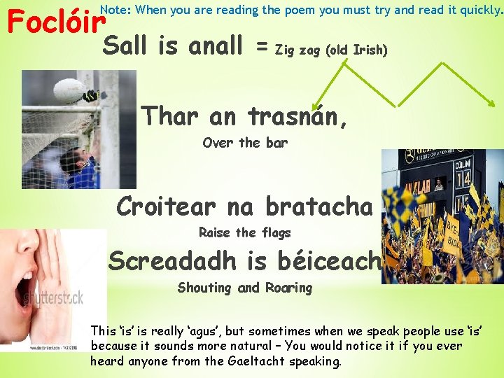 Foclóir Note: When you are reading the poem you must try and read it