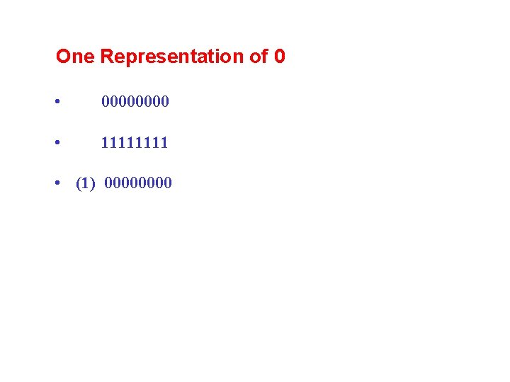 One Representation of 0 • 0000 • 1111 • (1) 0000 