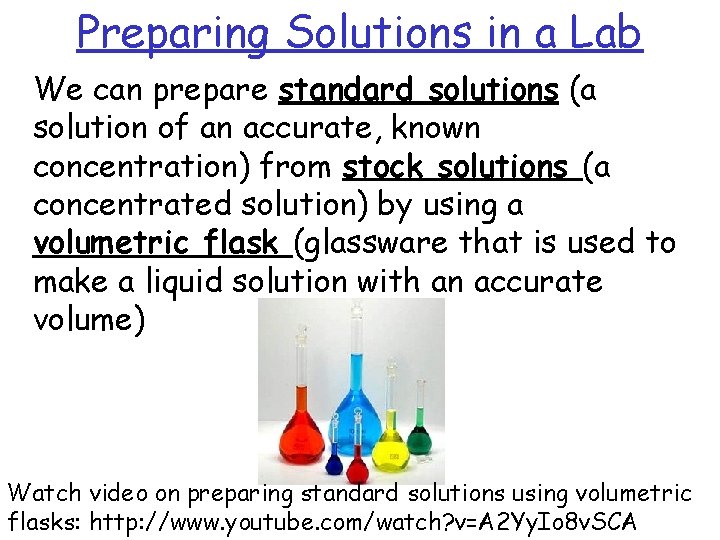 Preparing Solutions in a Lab We can prepare standard solutions (a solution of an