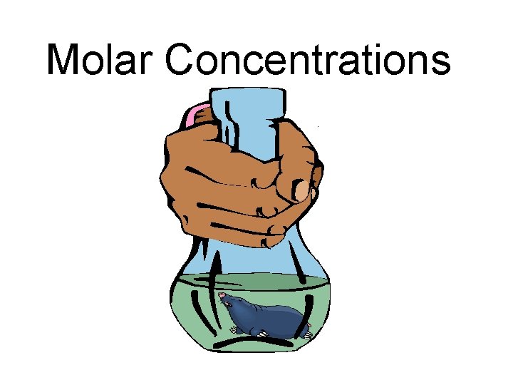 Molar Concentrations 