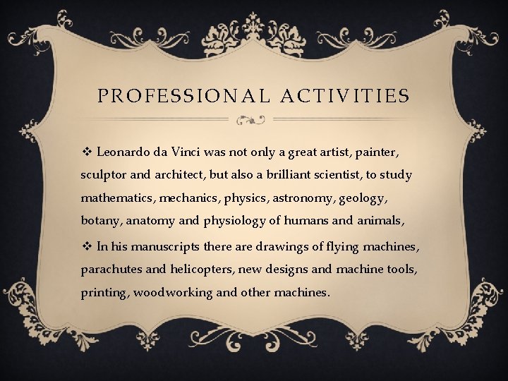 PROFESSIONAL ACTIVITIES v Leonardo da Vinci was not only a great artist, painter, sculptor