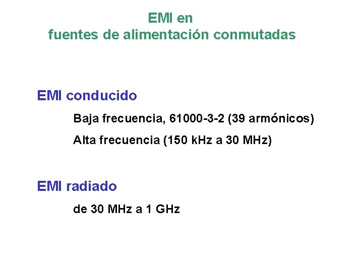 EMI en fuentes de alimentación conmutadas EMI conducido Baja frecuencia, 61000 -3 -2 (39