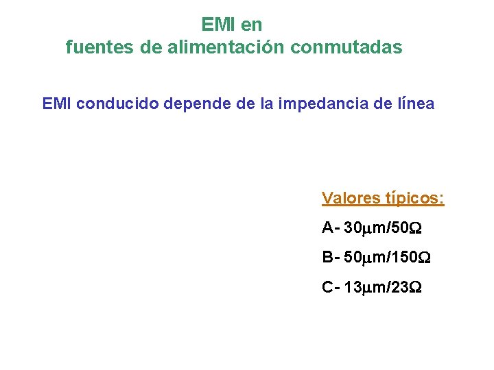 EMI en fuentes de alimentación conmutadas EMI conducido depende de la impedancia de línea