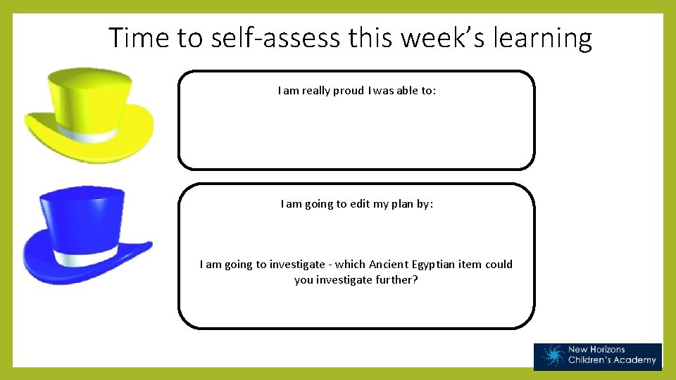 Time to self-assess this week’s learning I am really proud I was able to: