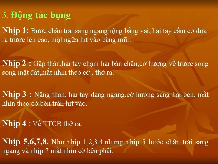 5. Động tác bụng Nhịp 1: Bước chân trái sang ngang rộng bằng vai,