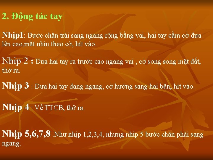 2. Động tác tay Nhịp 1: Bước chân trái sang ngang rộng bằng vai,