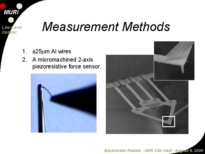 MURI Low-Level Control Measurement Methods 1. 25 m Al wires 2. A micromachined 2