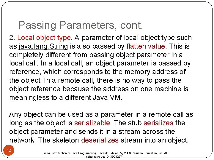 Passing Parameters, cont. 2. Local object type. A parameter of local object type such