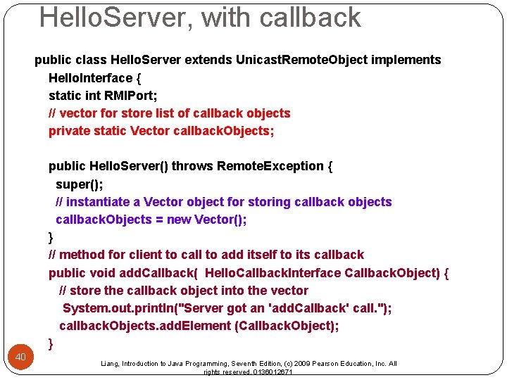 Hello. Server, with callback public class Hello. Server extends Unicast. Remote. Object implements Hello.