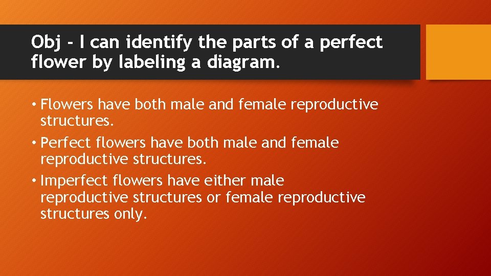 Obj - I can identify the parts of a perfect flower by labeling a