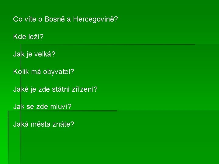 Co víte o Bosně a Hercegovině? Kde leží? Jak je velká? Kolik má obyvatel?