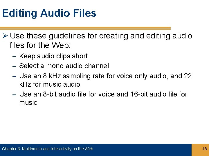 Editing Audio Files Ø Use these guidelines for creating and editing audio files for