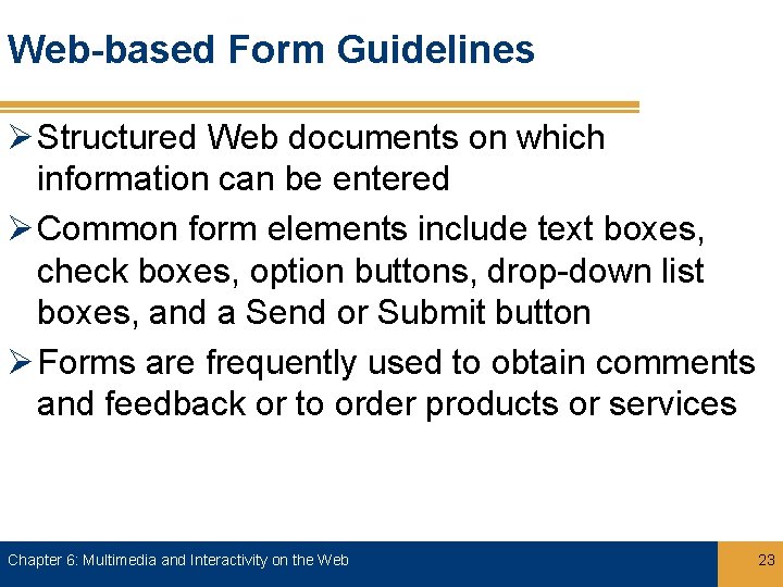 Web-based Form Guidelines Ø Structured Web documents on which information can be entered Ø