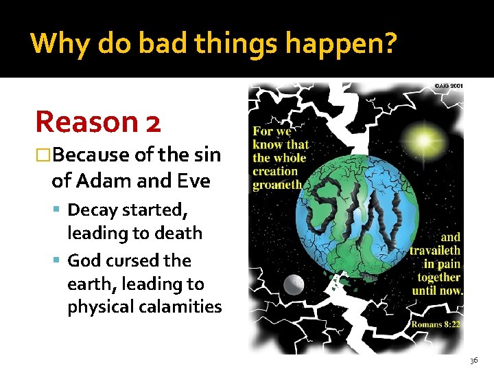 Why do bad things happen? Reason 2 �Because of the sin of Adam and
