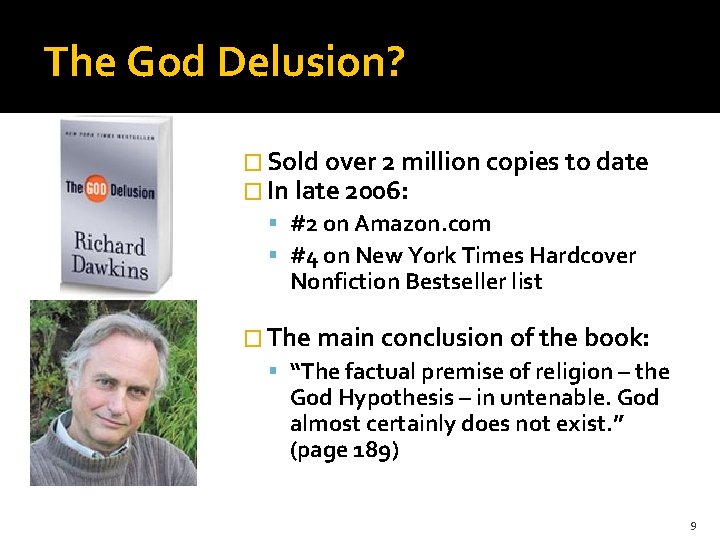 The God Delusion? � Sold over 2 million copies to date � In late