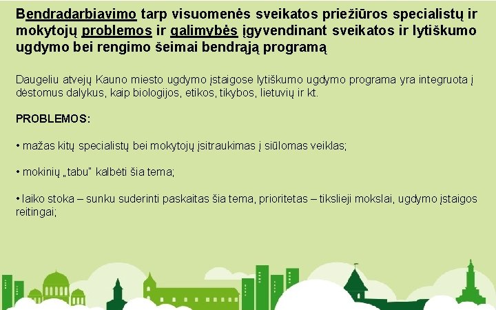 Bendradarbiavimo tarp visuomenės sveikatos priežiūros specialistų ir mokytojų problemos ir galimybės įgyvendinant sveikatos ir